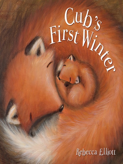 Title details for Cub's First Winter by Rebecca Elliott - Available